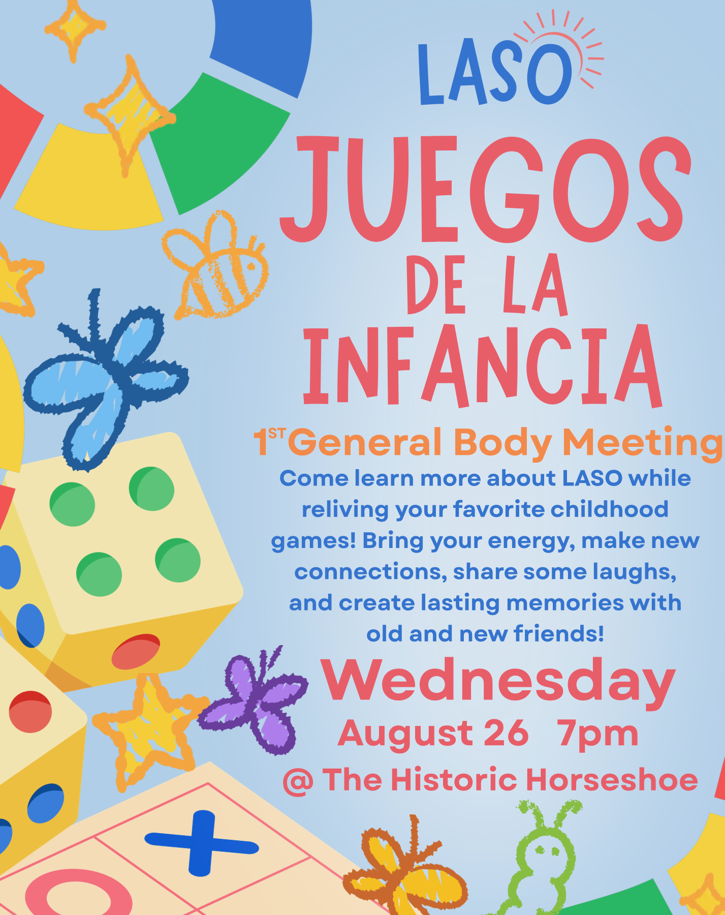 Juegos de la Infancia flyer — LASO's 1st General Body Meeting, Wednesday, August 26 at 7:00 PM at The Historic Horseshoe. Come learn more about LASO while reliving favorite childhood games.